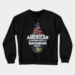 Christmas Tree  American Grown With Bahamian Roots - Gift for Bahamian From Bahamas Crewneck Sweatshirt